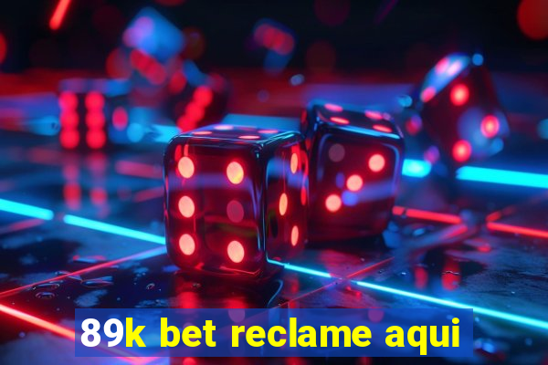 89k bet reclame aqui